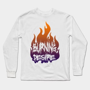 Burning Desire - Burning Man Long Sleeve T-Shirt